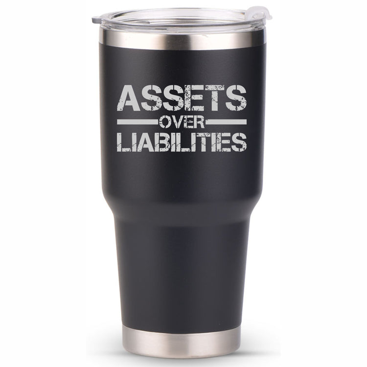 Assets Over Liabilities 30oz Tumbler