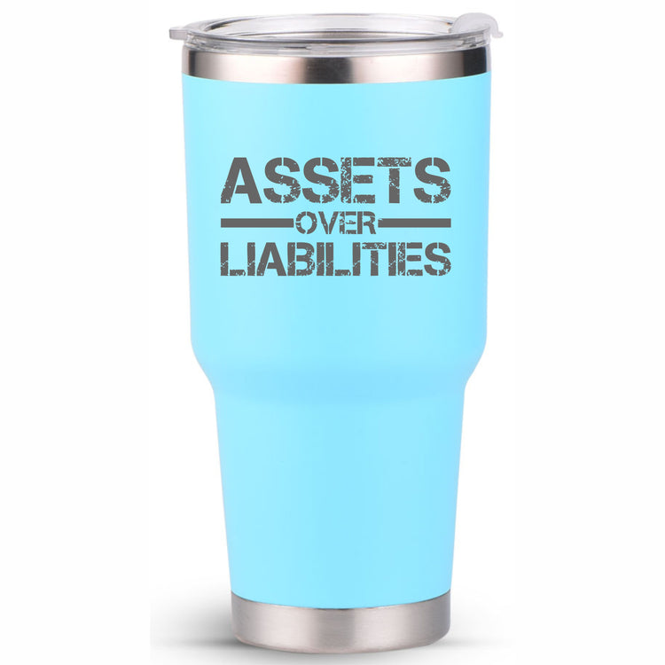 Assets Over Liabilities 30oz Tumbler