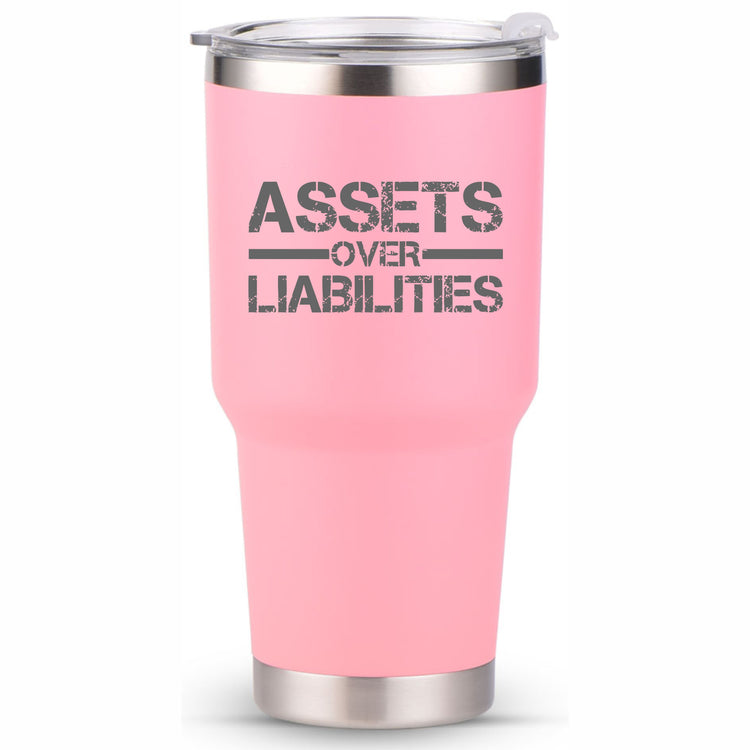 Assets Over Liabilities 30oz Tumbler