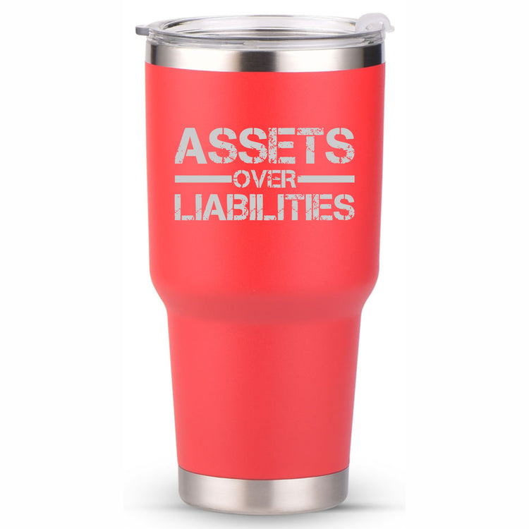 Assets Over Liabilities 30oz Tumbler