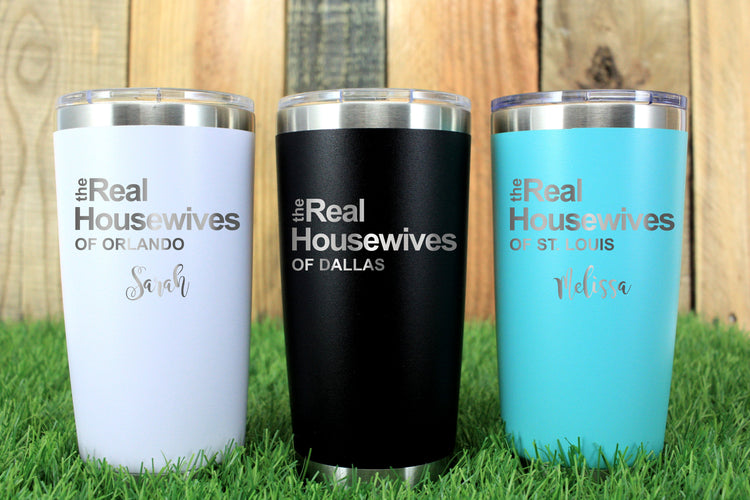 Real Housewives 20oz Tumblers